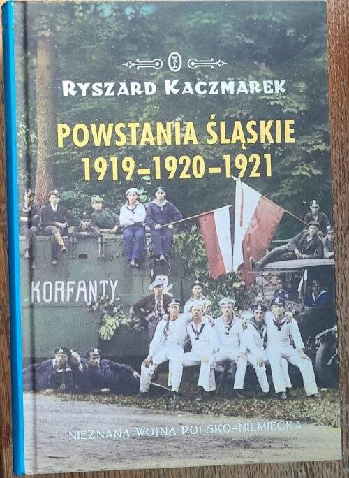 REGIOS Książka prof. Kaczmarka "Powstania Śląskie 1919-1920-1921"